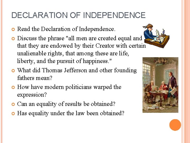 DECLARATION OF INDEPENDENCE Read the Declaration of Independence. Discuss the phrase "all men are