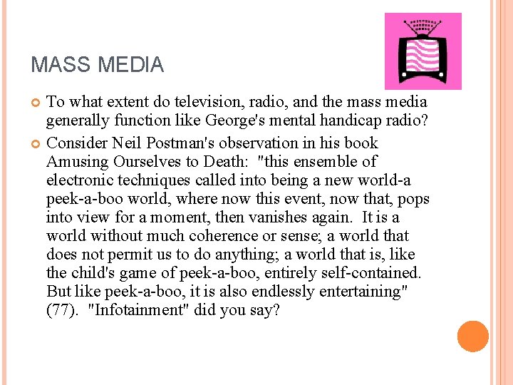 MASS MEDIA To what extent do television, radio, and the mass media generally function