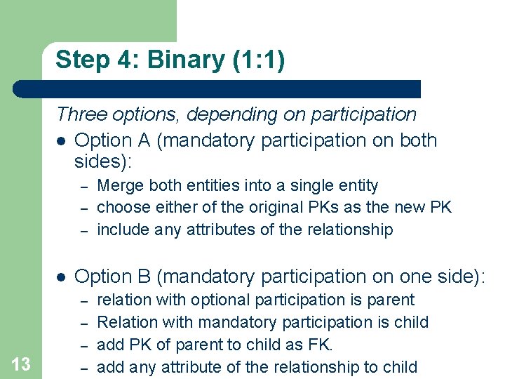 Step 4: Binary (1: 1) Three options, depending on participation l Option A (mandatory Step 4: Binary (1: 1) Three options, depending on participation l Option A (mandatory