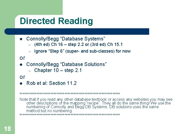 Directed Reading l Connolly/Begg “Database Systems” – – (4 th ed) Ch 16 –