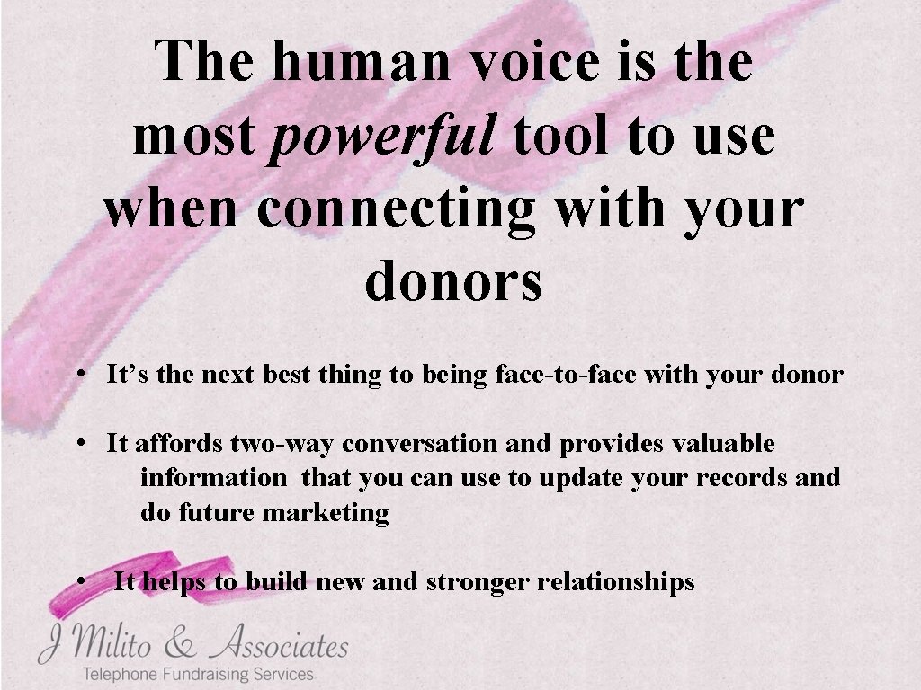 The human voice is the most powerful tool to use when connecting with your