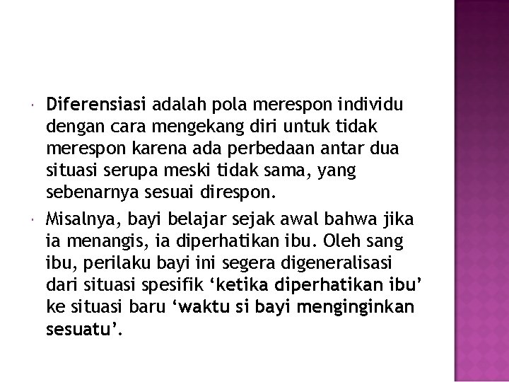  Diferensiasi adalah pola merespon individu dengan cara mengekang diri untuk tidak merespon karena