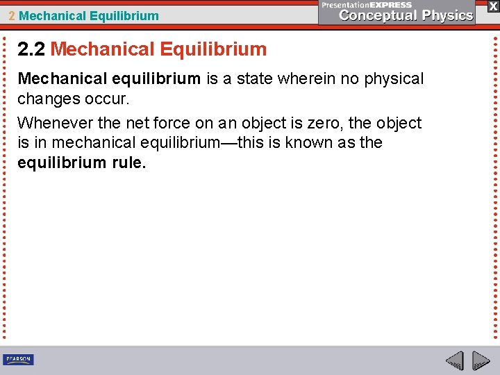 2 Mechanical Equilibrium 2. 2 Mechanical Equilibrium Mechanical equilibrium is a state wherein no