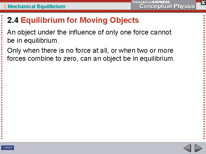 2 Mechanical Equilibrium 2. 4 Equilibrium for Moving Objects An object under the influence