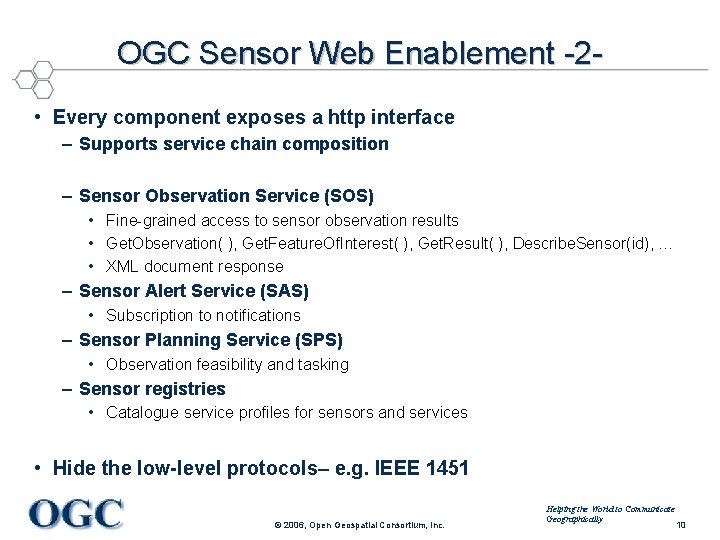 OGC Sensor Web Enablement -2 • Every component exposes a http interface – Supports