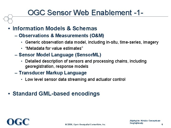 OGC Sensor Web Enablement -1 • Information Models & Schemas – Observations & Measurements