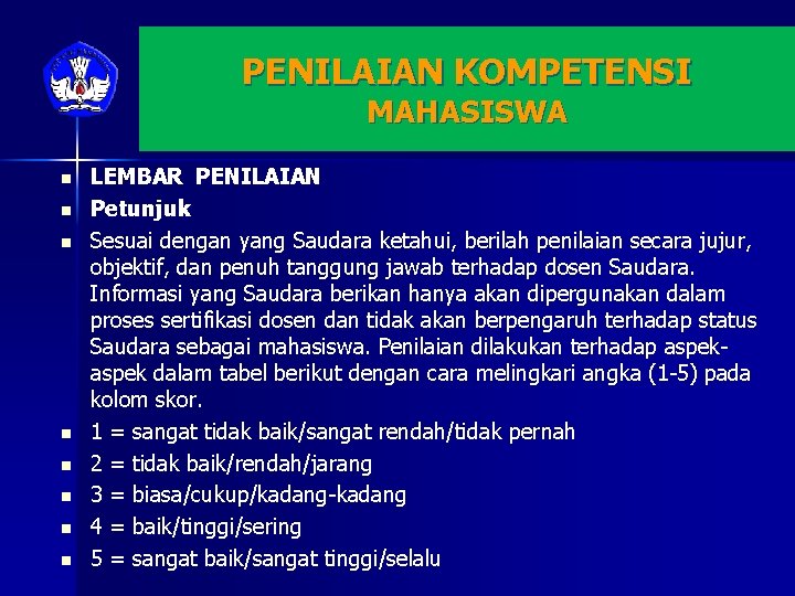 PENILAIAN KOMPETENSI MAHASISWA n n n n LEMBAR PENILAIAN Petunjuk Sesuai dengan yang Saudara
