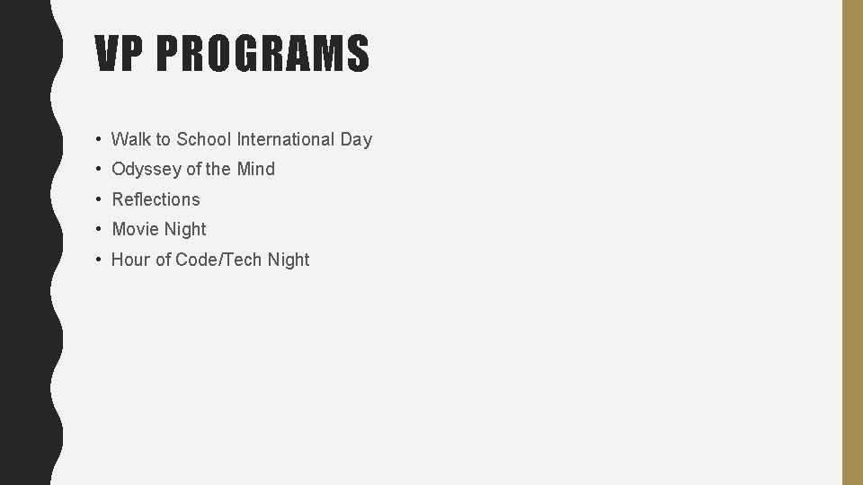 VP PROGRAMS • Walk to School International Day • Odyssey of the Mind •