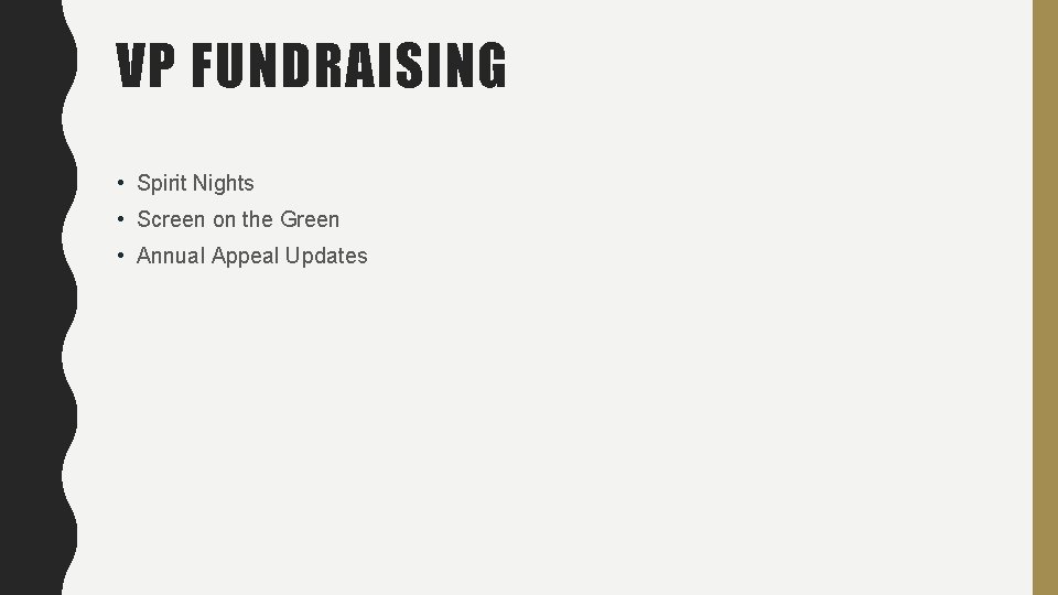 VP FUNDRAISING • Spirit Nights • Screen on the Green • Annual Appeal Updates