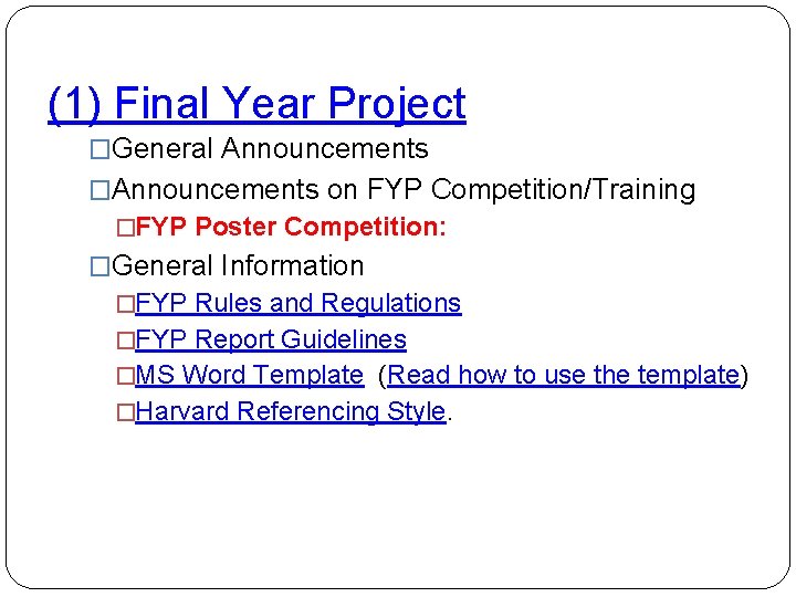 (1) Final Year Project �General Announcements �Announcements on FYP Competition/Training �FYP Poster Competition: �General