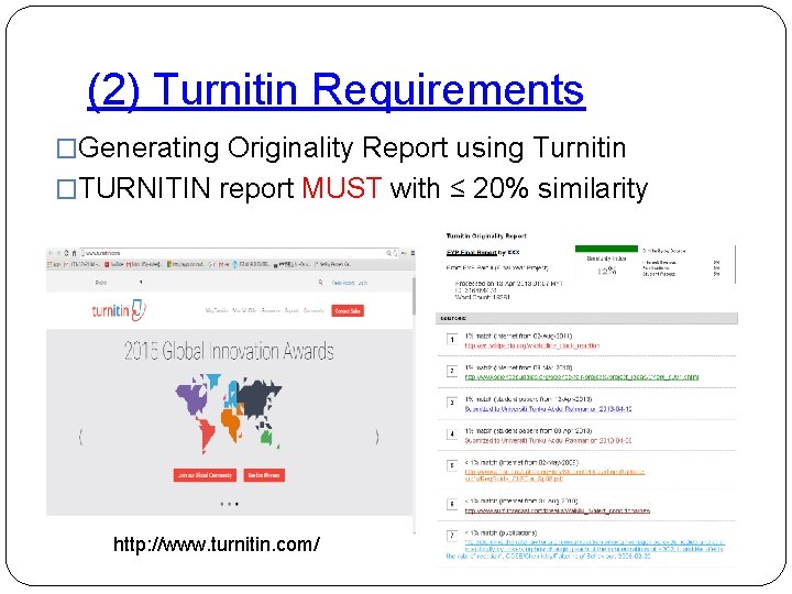 (2) Turnitin Requirements �Generating Originality Report using Turnitin �TURNITIN report MUST with ≤ 20%