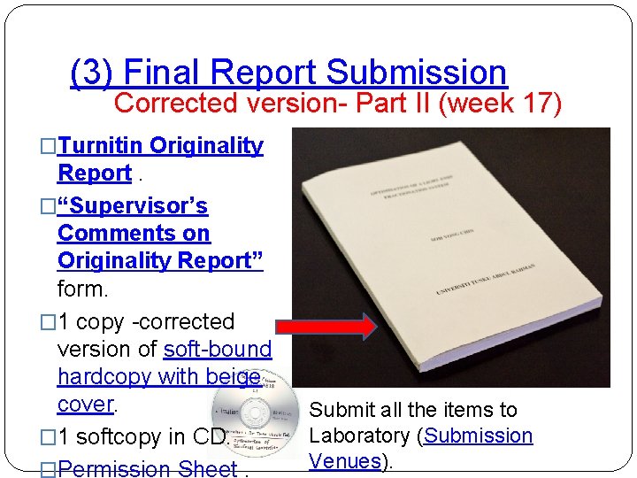 (3) Final Report Submission Corrected version- Part II (week 17) �Turnitin Originality Report. �“Supervisor’s