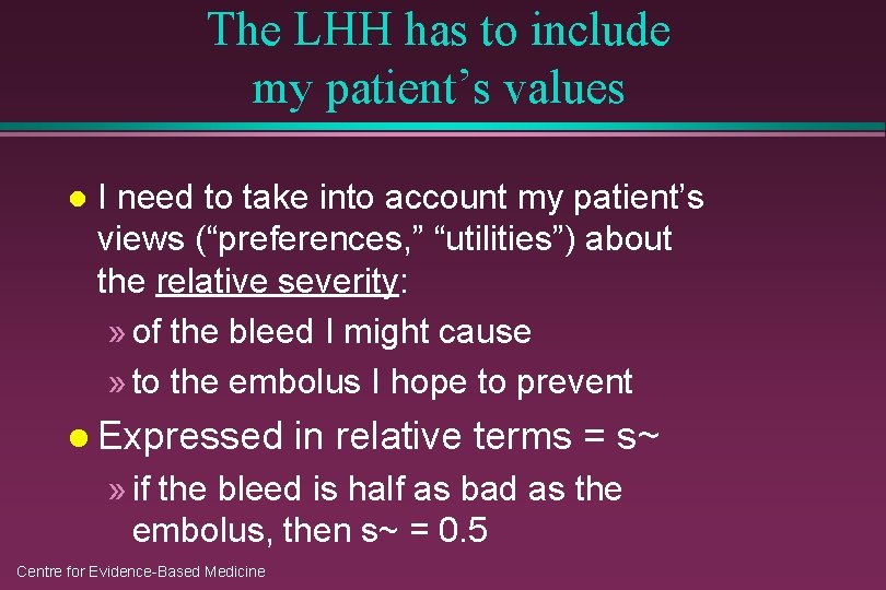 The LHH has to include my patient’s values l I need to take into