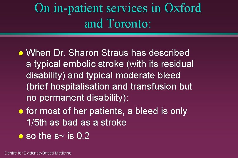 On in-patient services in Oxford and Toronto: When Dr. Sharon Straus has described a