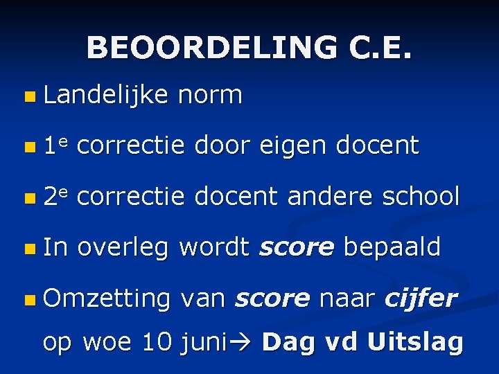 BEOORDELING C. E. n Landelijke norm n 1 e correctie door eigen docent n