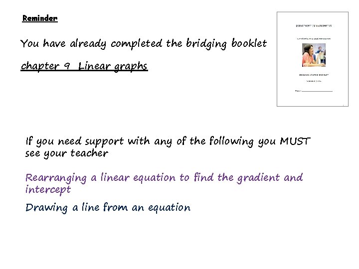 Reminder You have already completed the bridging booklet chapter 9 Linear graphs If you