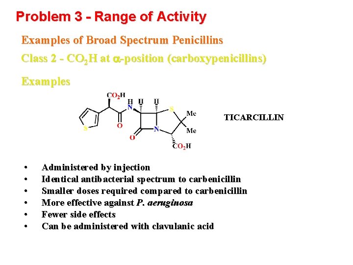 Problem 3 - Range of Activity Examples of Broad Spectrum Penicillins Class 2 -