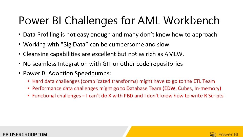 Power BI Challenges for AML Workbench • • • Data Profiling is not easy Power BI Challenges for AML Workbench • • • Data Profiling is not easy