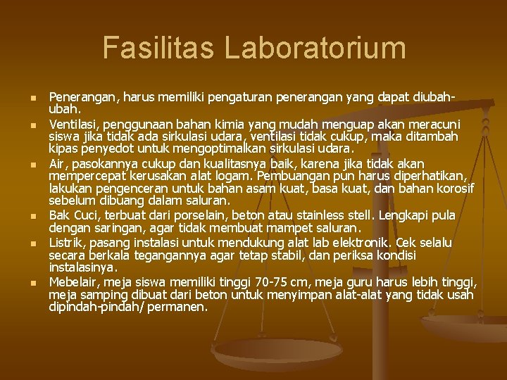 Fasilitas Laboratorium n n n Penerangan, harus memiliki pengaturan penerangan yang dapat diubah. Ventilasi,