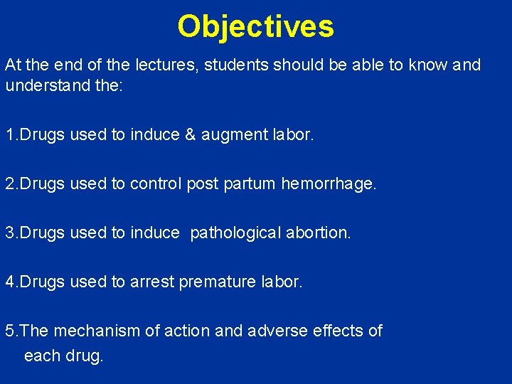 Objectives At the end of the lectures, students should be able to know and