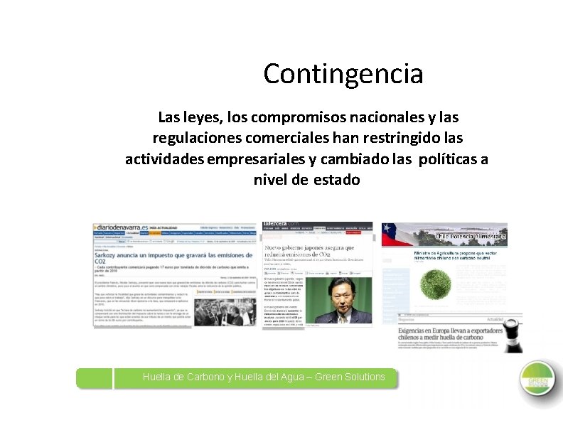 Contingencia Las leyes, los compromisos nacionales y las regulaciones comerciales han restringido las actividades