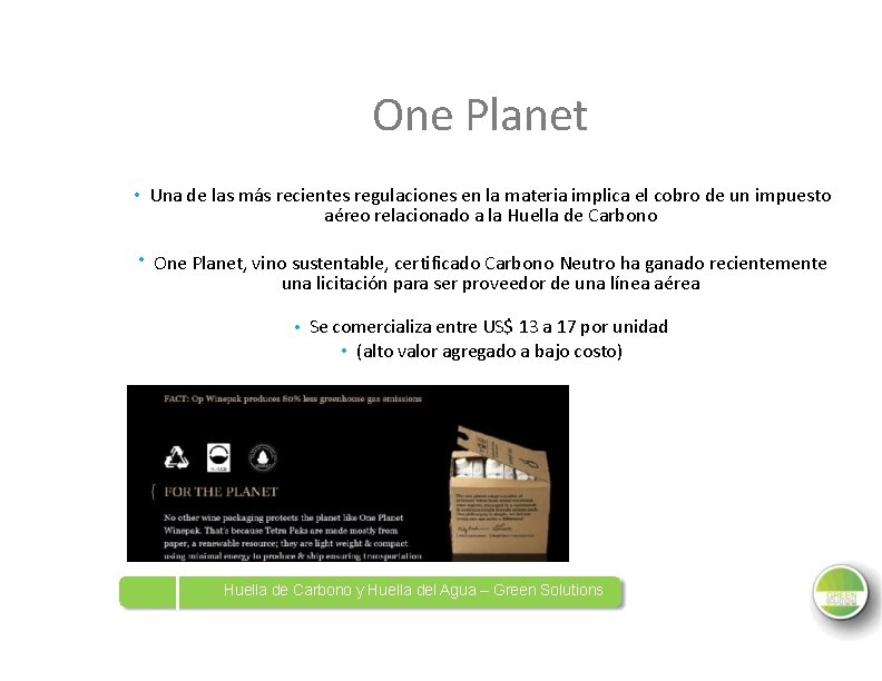 One Planet • Una de las más recientes regulaciones en la materia implica el