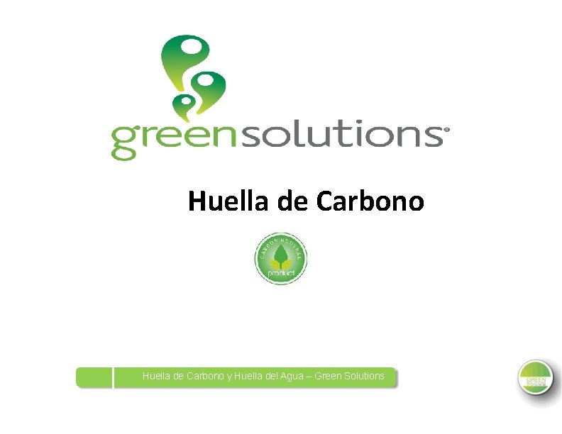 Huella de Carbono y Huella del Agua – Green Solutions 