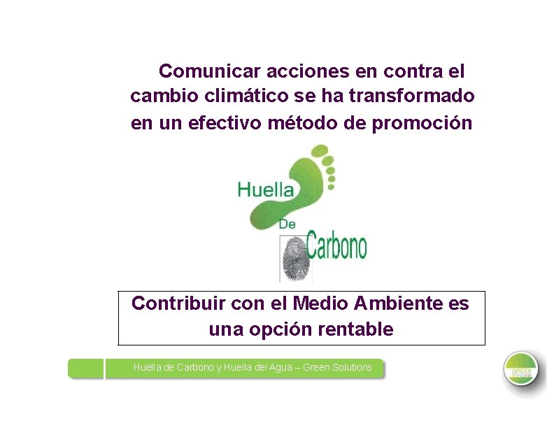 Comunicar acciones en contra el cambio climático se ha transformado en un efectivo método