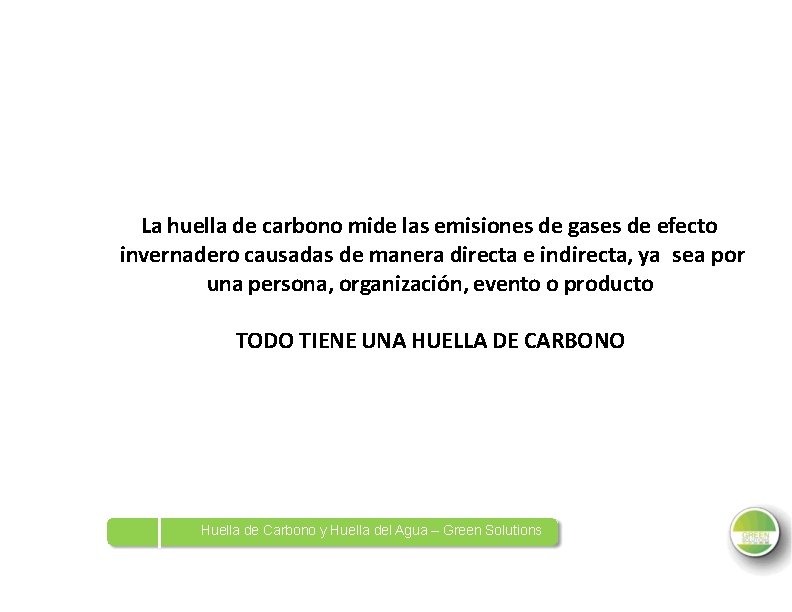 La huella de carbono mide las emisiones de gases de efecto invernadero causadas de