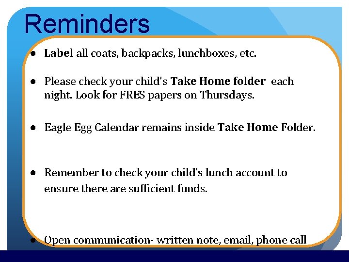 Reminders ● Label all coats, backpacks, lunchboxes, etc. ● Please check your child’s Take
