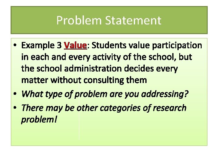 Problem Statement • Example 3 Value: Students value participation in each and every activity