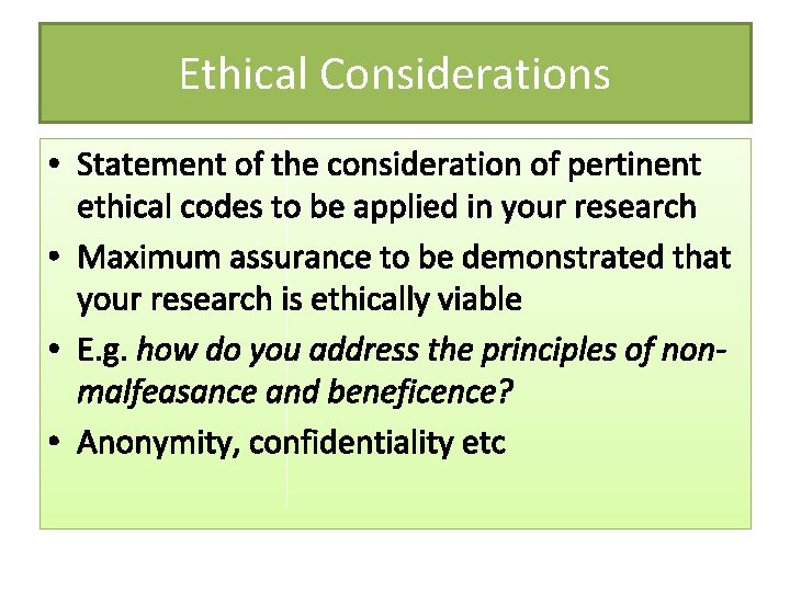Ethical Considerations • Statement of the consideration of pertinent ethical codes to be applied