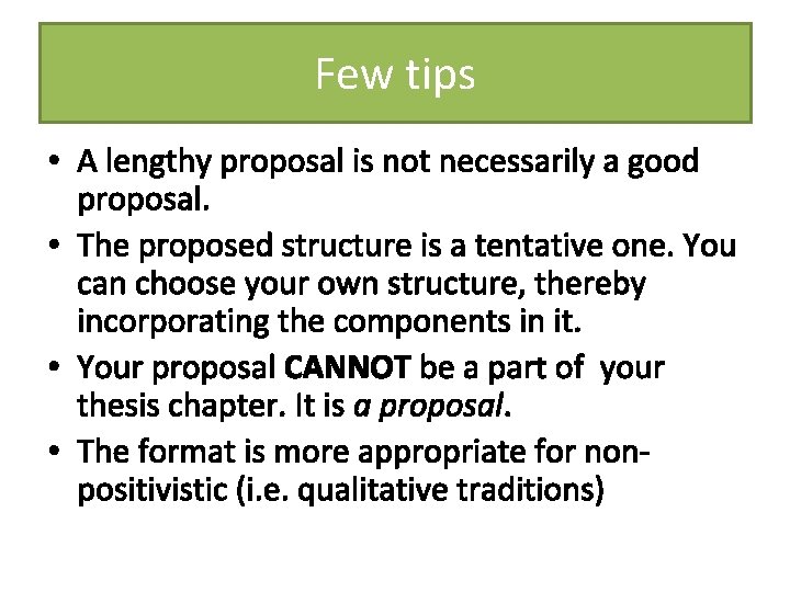 Few tips • A lengthy proposal is not necessarily a good proposal. • The