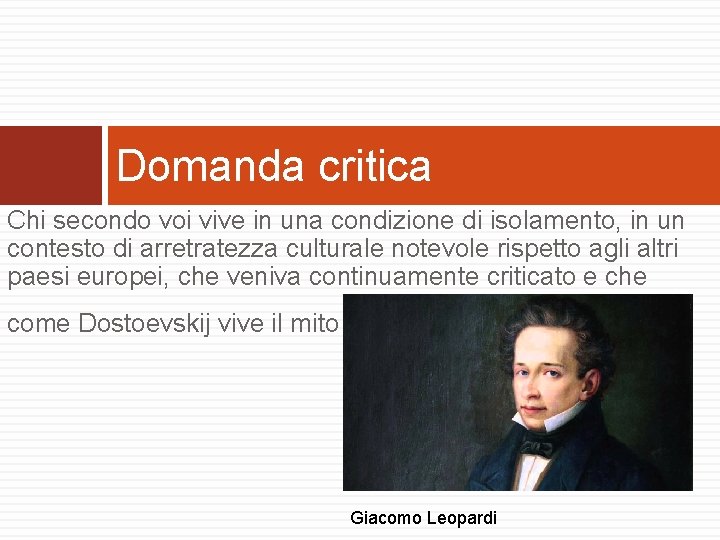 Domanda critica Chi secondo voi vive in una condizione di isolamento, in un contesto
