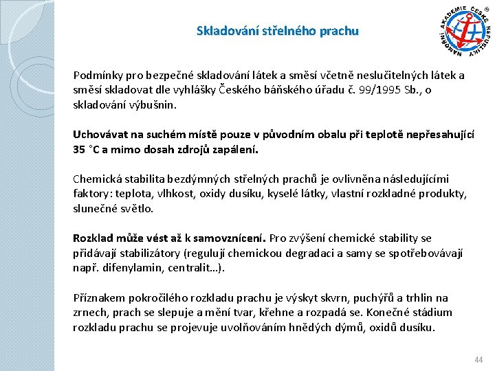 Skladování střelného prachu Podmínky pro bezpečné skladování látek a směsí včetně neslučitelných látek a