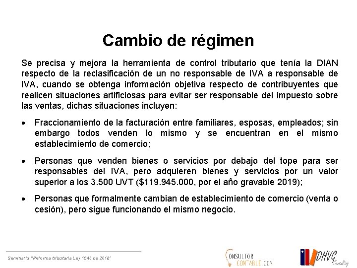 Cambio de régimen Se precisa y mejora la herramienta de control tributario que tenía