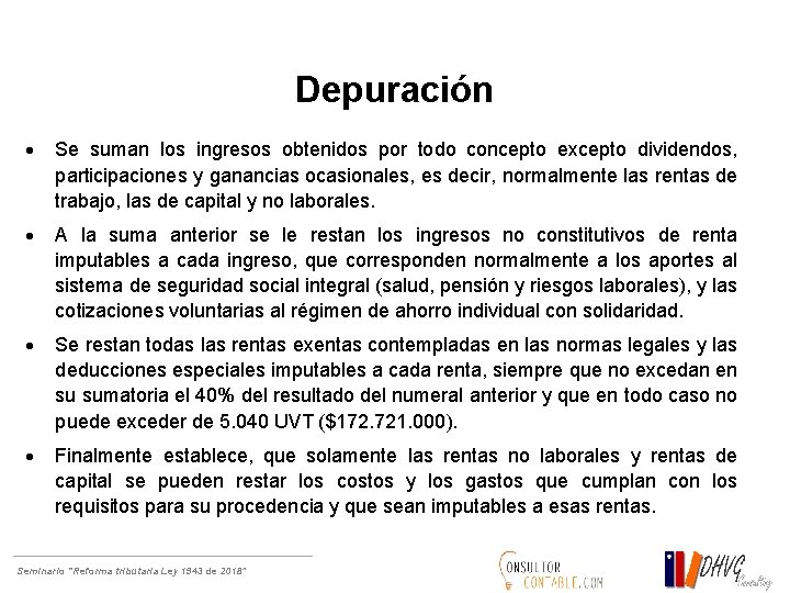 Depuración Se suman los ingresos obtenidos por todo concepto excepto dividendos, participaciones y ganancias