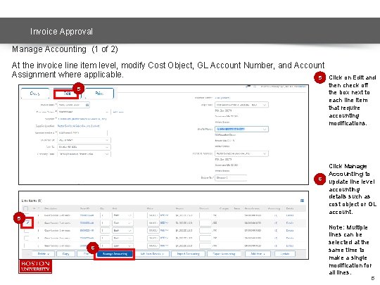 Invoice Approval Manage Accounting (1 of 2) At the invoice line item level, modify