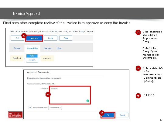 Invoice Approval Final step after complete review of the invoice is to approve or