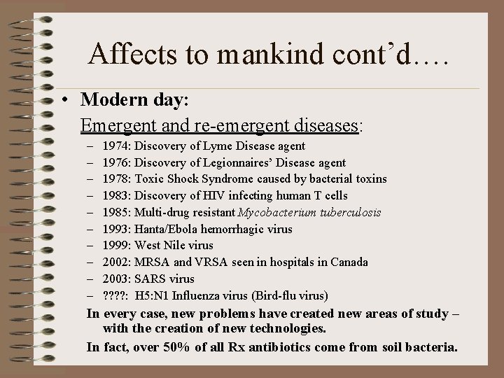 Affects to mankind cont’d…. • Modern day: Emergent and re-emergent diseases: – – –