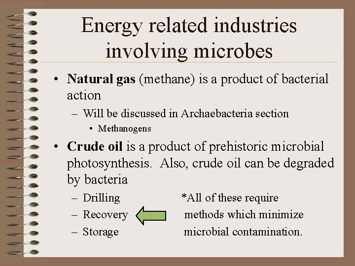 Energy related industries involving microbes • Natural gas (methane) is a product of bacterial