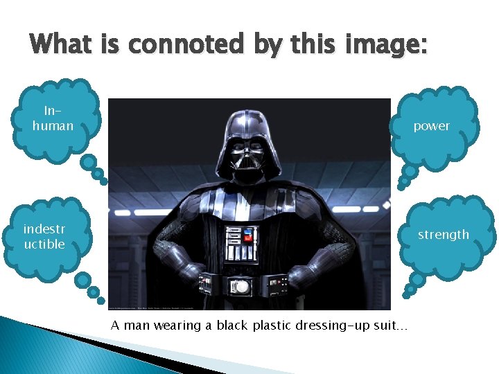 What is connoted by this image: Inhuman power indestr uctible strength A man wearing