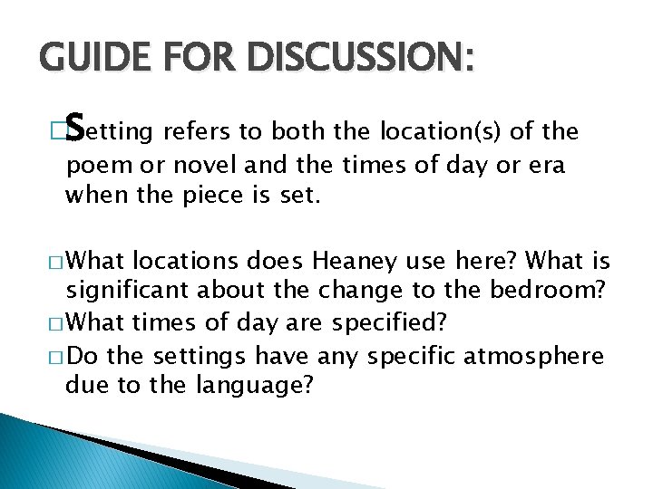 GUIDE FOR DISCUSSION: �Setting refers to both the location(s) of the poem or novel