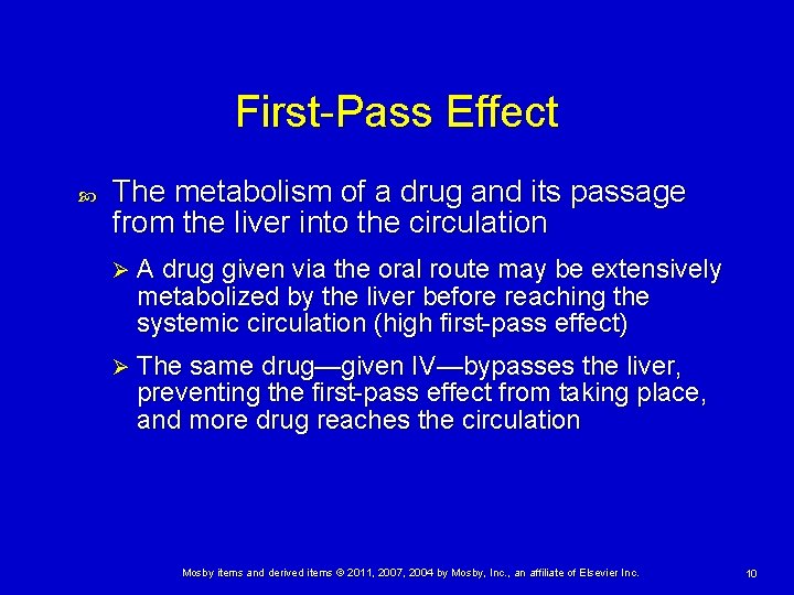 First-Pass Effect The metabolism of a drug and its passage from the liver into