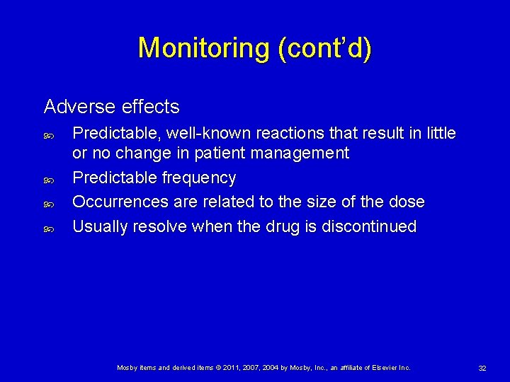 Monitoring (cont’d) Adverse effects Predictable, well-known reactions that result in little or no change