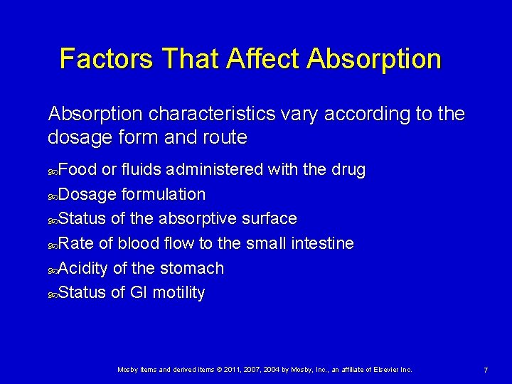 Factors That Affect Absorption characteristics vary according to the dosage form and route Food