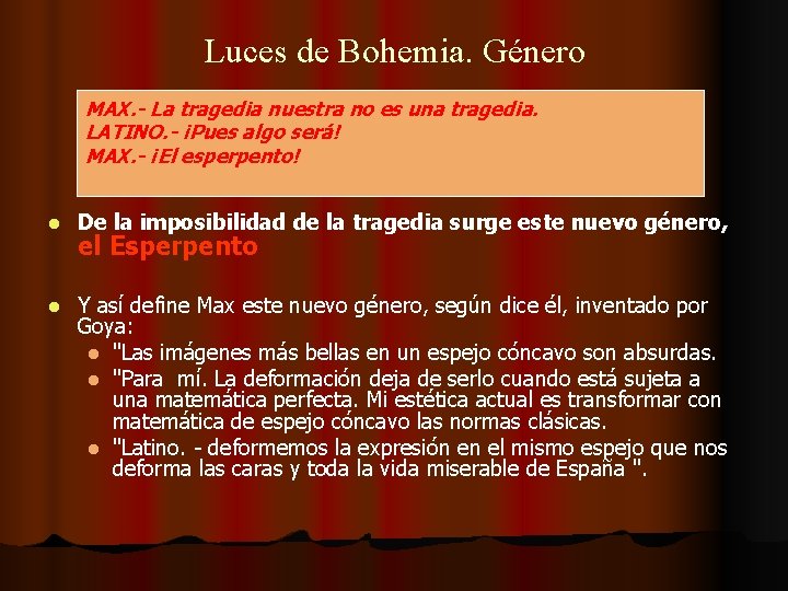 Luces de Bohemia. Género MAX. - La tragedia nuestra no es una tragedia. LATINO.