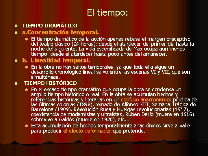El tiempo: l l TIEMPO DRAMÁTICO a. Concentración temporal. l l El tiempo dramático