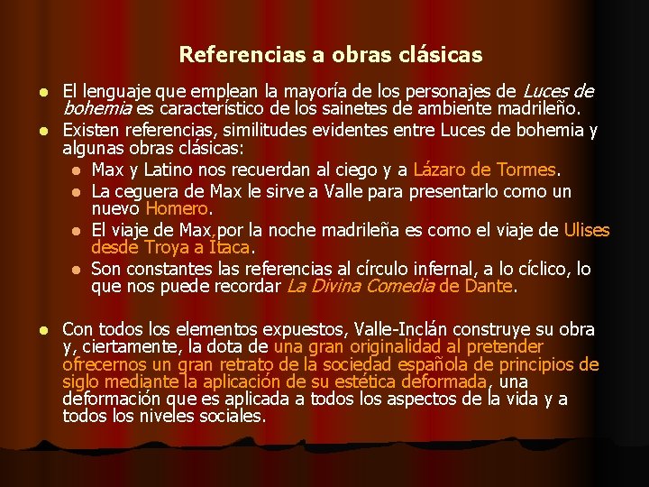  Referencias a obras clásicas El lenguaje que emplean la mayoría de los personajes