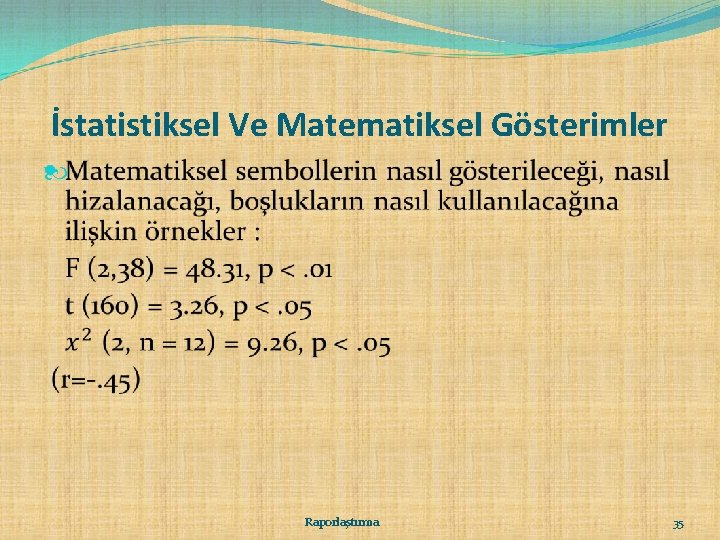 İstatistiksel Ve Matematiksel Gösterimler Raporlaştırma 35 